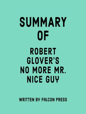 cover image of Summary of Robert Glover's No More Mr. Nice Guy